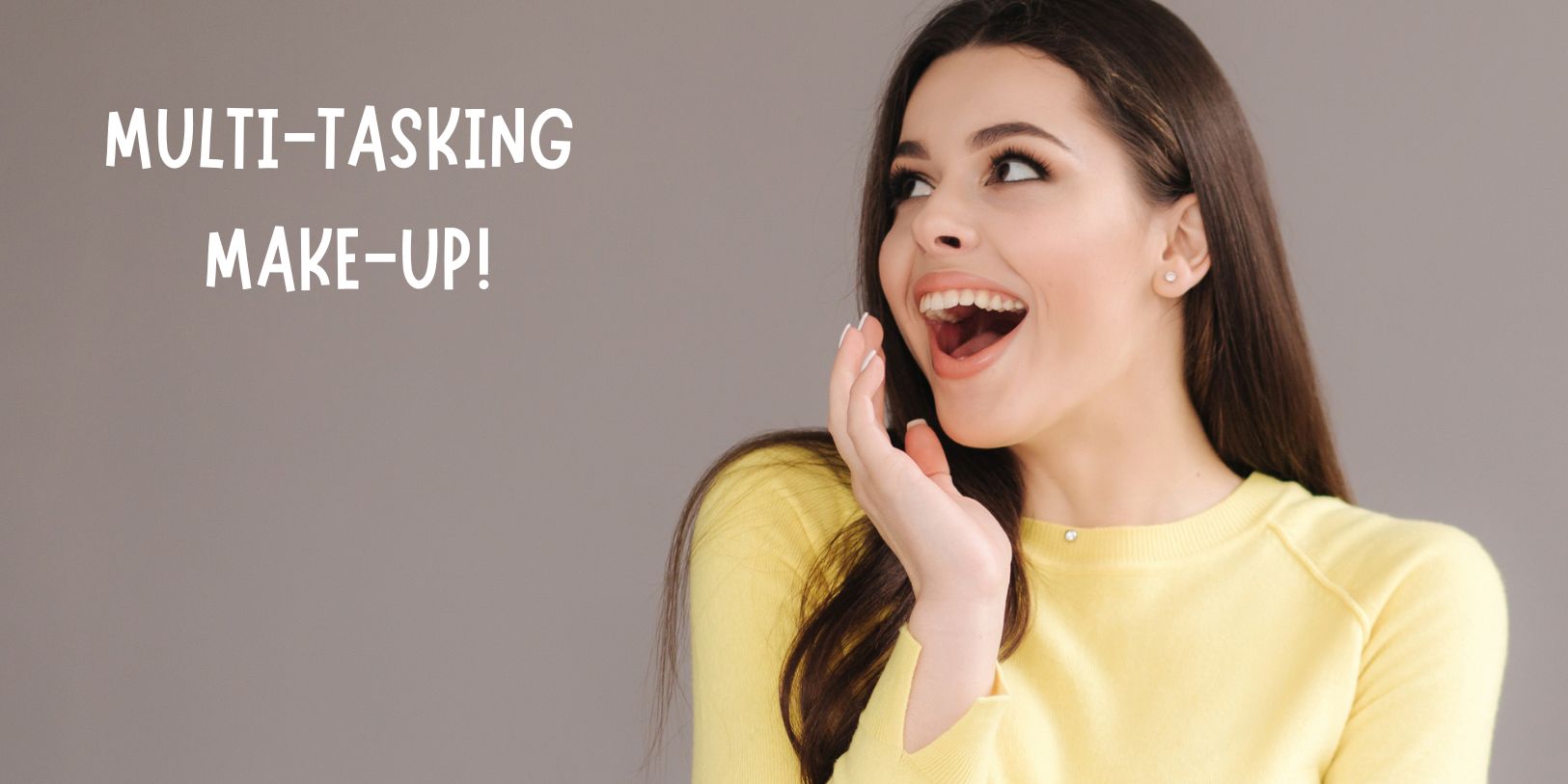 SLIMME MULTITASKERS; MAKE-UP DIE MEER DOET!